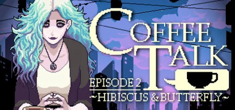 Coffee Talk Episode 2: Hibiscus & Butterfly PC performance and system requirements