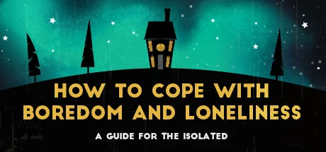 How To Cope With Boredom and Loneliness cover