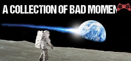 A Collection of Bad Moments System Requirements