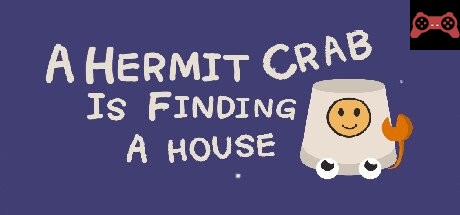 A hermit crab is finding a house System Requirements