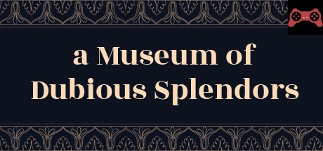 a Museum of Dubious Splendors System Requirements