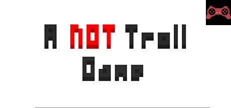 A NOT Troll Game System Requirements