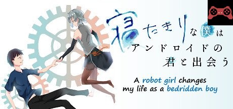 A robot girl changes my life as a bedridden boy System Requirements