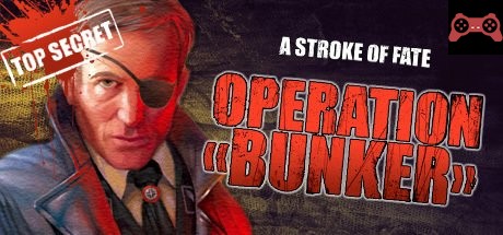 A Stroke of Fate: Operation Bunker System Requirements
