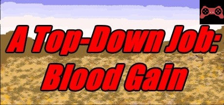 A Top-Down Job: Blood Gain System Requirements
