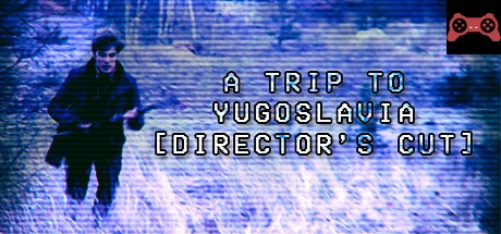 A Trip to Yugoslavia: Director's Cut System Requirements