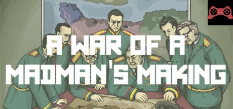 A War of a Madman's Making System Requirements
