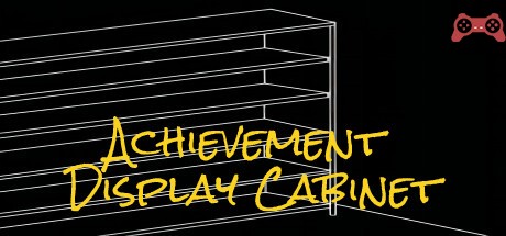 Achievement Display Cabinet System Requirements