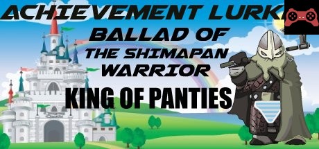 Achievement Lurker: Ballad of the Shimapan Warrior - King of Panties System Requirements