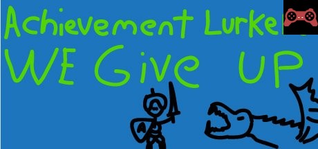 Achievement Lurker: We Give Up! System Requirements