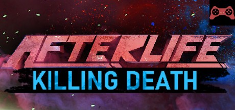 AFTERLIFE: KILLING DEATH System Requirements