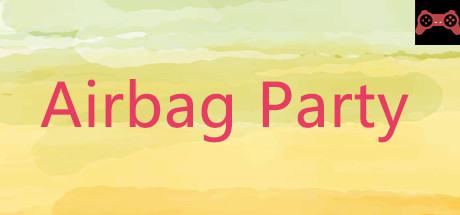 Airbag Party(æ°”å›Šæ´¾å¯¹) System Requirements