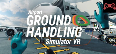 Airport Ground Handling Simulator VR. Starter Pack. System Requirements
