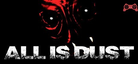 All Is Dust System Requirements
