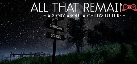 All That Remains: A story about a child's future System Requirements