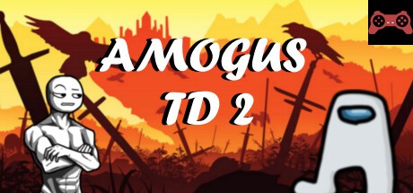 Amogus TD 2 - Defense of the Sus System Requirements