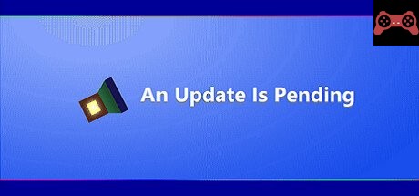 An Update is Pending System Requirements