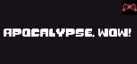 Apocalypse, Wow! System Requirements