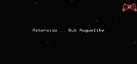 Asteroids... But Roguelite System Requirements