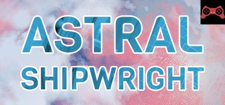 Astral Shipwright System Requirements