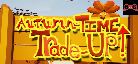 Autumn-Time Trade-Up System Requirements