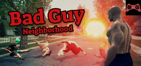 Bad Guy: Neighborhood System Requirements