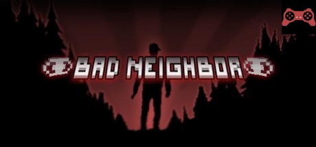 Bad Neighbor System Requirements