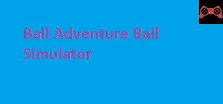 Ball Adventure Ball Simulator System Requirements