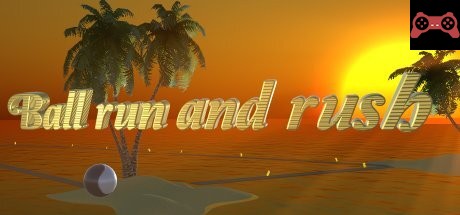 Ball run and rush System Requirements