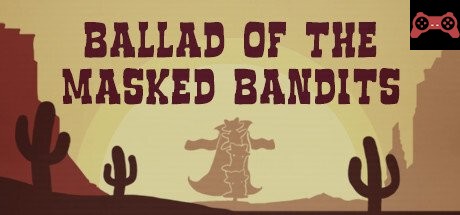Ballad of The Masked Bandits System Requirements