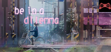 be in a dilemma System Requirements