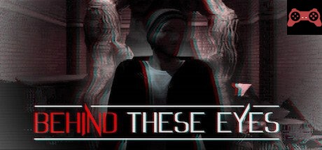 BEHIND THESE EYES: A Short Horror Story System Requirements