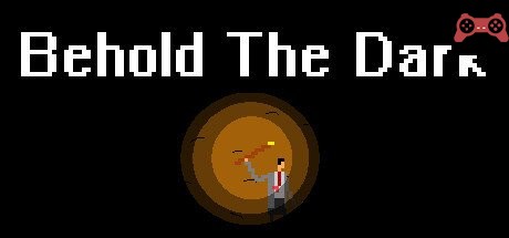 Behold The Dark System Requirements