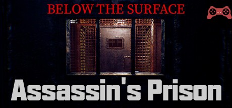 Below the Surface:Assassin's Prison System Requirements