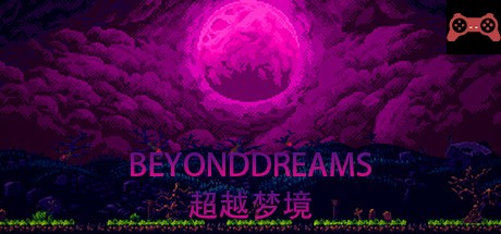 Beyond dreams System Requirements