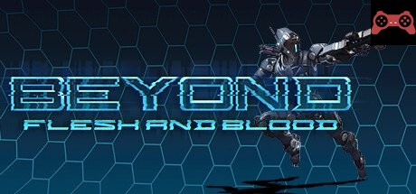 Beyond Flesh and Blood System Requirements