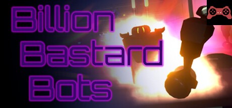 Billion Bastard Bots System Requirements