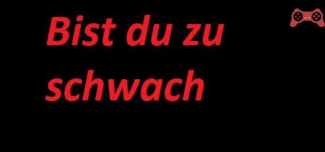 Bist du zu schwach oder Stark System Requirements