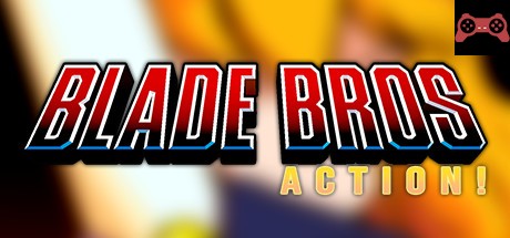 Blade Bros ACTION! System Requirements
