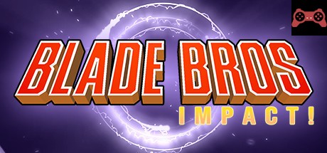 Blade Bros IMPACT! System Requirements