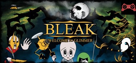 BLEAK: Welcome to Glimmer System Requirements