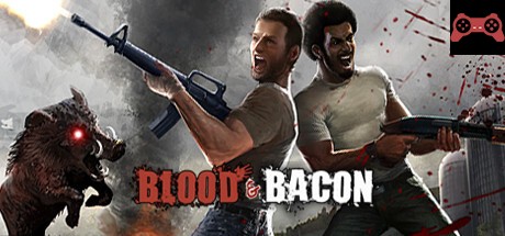 Blood and Bacon System Requirements