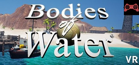 Bodies of Water VR (beta) System Requirements
