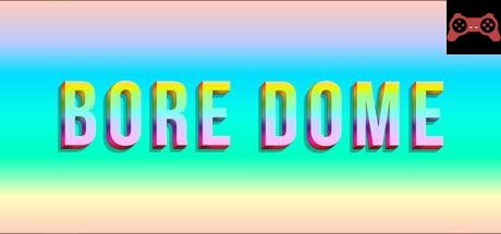 BORE DOME System Requirements