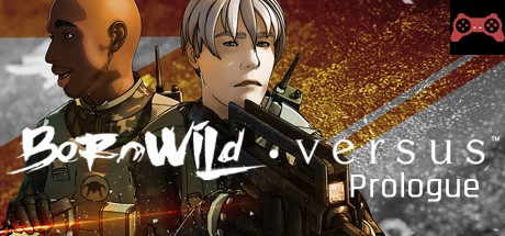 BornWild • Versus S1 - Prologue System Requirements