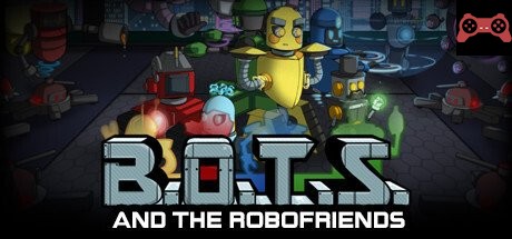 B.O.T.S. and the Robofriends System Requirements