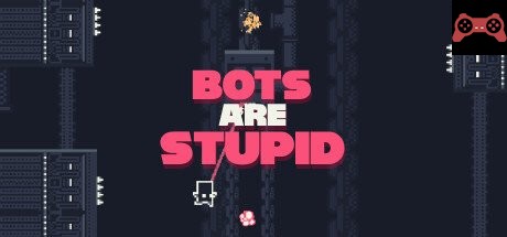 Bots Are Stupid System Requirements