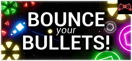 Bounce your Bullets! System Requirements