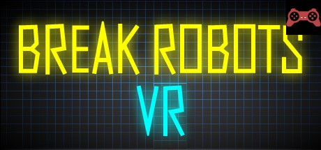Break Robots VR System Requirements