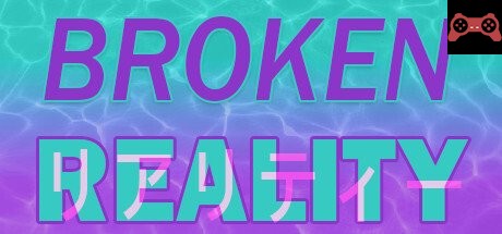 Broken Reality System Requirements